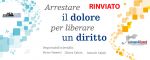 Arrestare il dolore per liberare un diritto