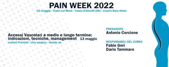 Pain Week 2022 - Accessi Vascolari a medio e lungo termine: indicazioni, tecniche, management Pain Week 2022 - Accessi Vascolari a medio e lungo termine: indicazioni, tecniche, management
