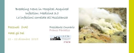 Breaking News in Hospital Acquired Infection: Medicina 3.0 - Le infezioni correlate all'Assistenza Breaking News in Hospital Acquired Infection: Medicina 3.0 - Le infezioni correlate all'Assistenza
